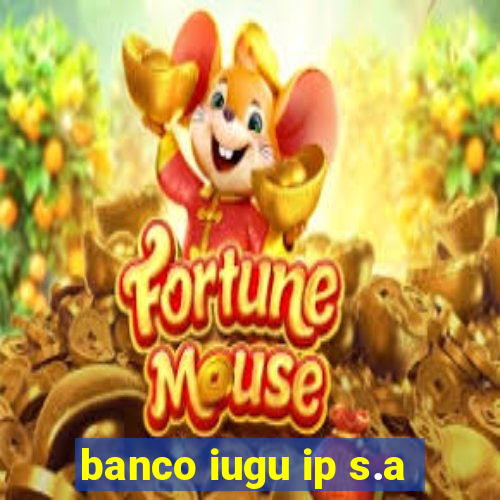 banco iugu ip s.a